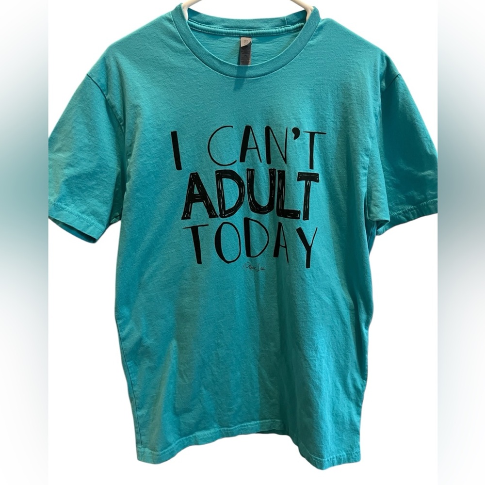 I Can’t Adult Today Short Sleeve T-Shirt